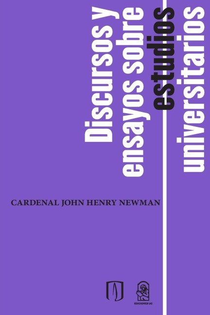 Discursos y ensayos sobre estudios universitarios - Cardenal John Henry Newman