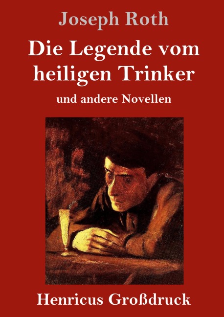 Die Legende vom heiligen Trinker (Großdruck) - Joseph Roth