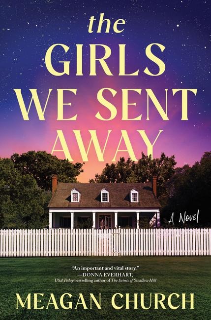 The Girls We Sent Away - Meagan Church
