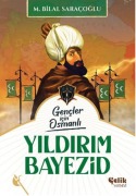 Cover-Bild zum Titel 'Gencler Icin Osmanli - Yildirim Bayezid' von 'M. Bilal Saracoglu'