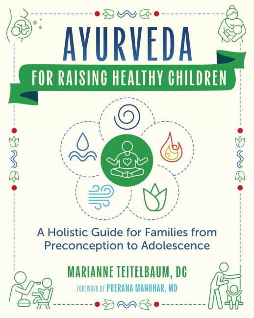 Ayurveda for Raising Healthy Children - Marianne Teitelbaum