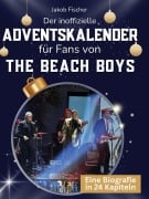 Cover-Bild zum Titel 'Der inoffizielle Adventskalender für Fans von The Beach Boys' von 'Jakob Fischer'