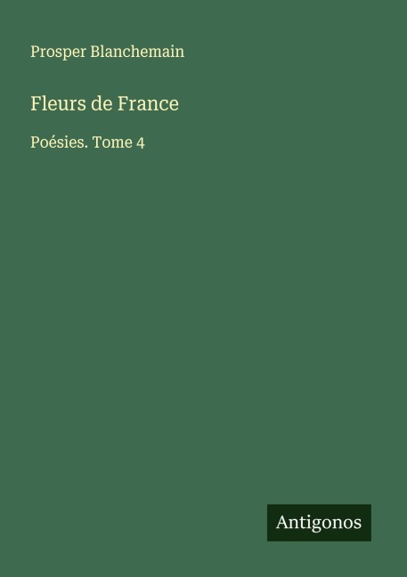 Fleurs de France - Prosper Blanchemain