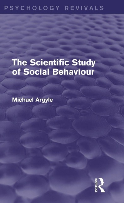 The Scientific Study of Social Behaviour (Psychology Revivals) - Michael Argyle