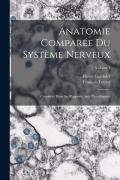 Cover-Bild zum Titel 'Anatomie Comparée Du Système Nerveux: Considéré Dans Ses Rapports Avec L'intelligence; Volume 1' von 'François Leuret, Pierre Gratiolet'