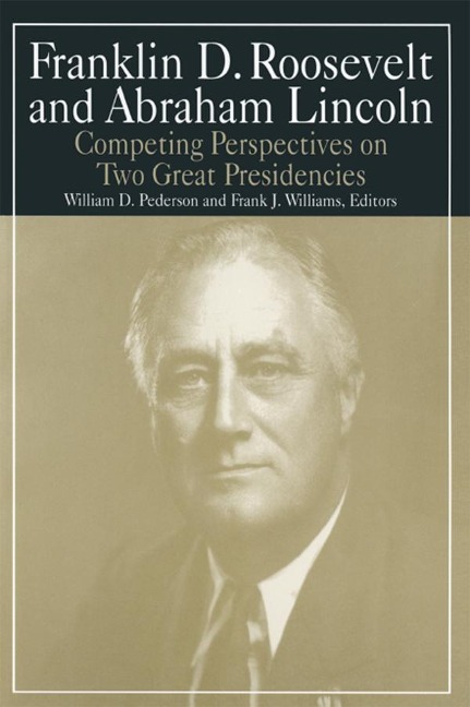 Franklin D.Roosevelt and Abraham Lincoln - William D. Pederson, Michael R Williams
