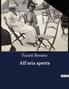 Cover-Bild zum Titel 'All'aria aperta' von 'Fucini Renato'