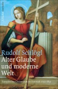 Cover-Bild zum Titel 'Alter Glaube und moderne Welt' von 'Rudolf Schlögl'