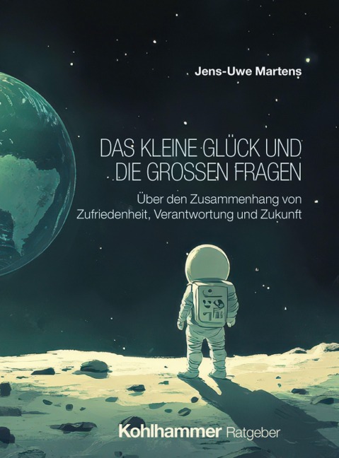 Das kleine Glück und die großen Fragen - Jens-Uwe Martens