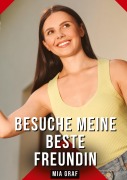 Cover-Bild zum Titel 'Besuche meine beste Freundin' von 'Mia Graf'