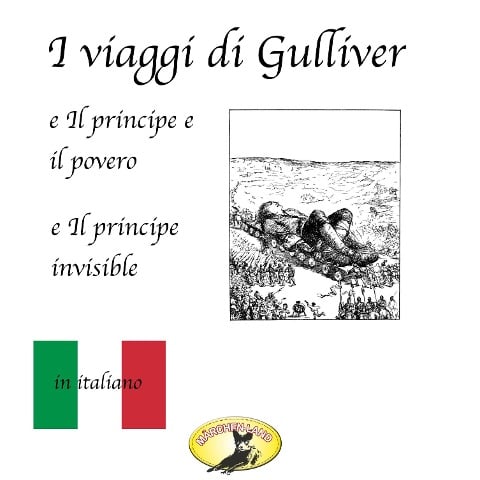 Märchen auf Italienisch, I viaggi di Gulliver / Il principe e il povero / Il principe invisibile - Mario Leone, Jonathan Swift, Mark Twain