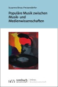 Cover-Bild zum Titel 'Populäre Musik zwischen Musik- und Medienwissenschaften' von 'Susanne Binas-Preisendörfer'