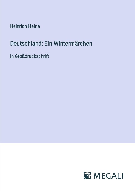Deutschland; Ein Wintermärchen - Heinrich Heine