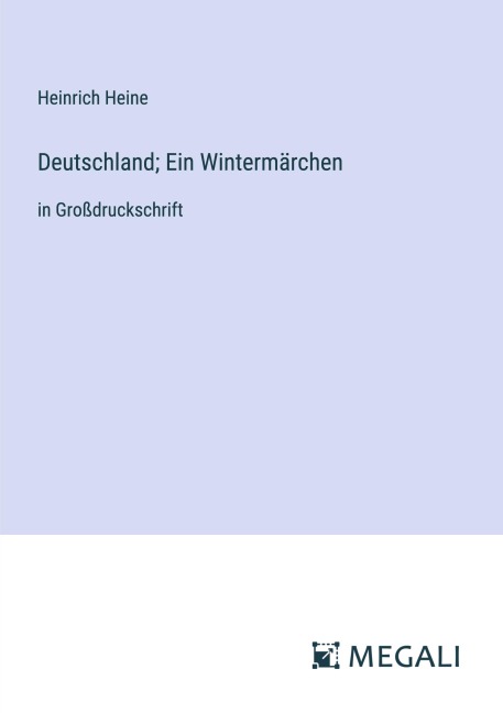 Deutschland; Ein Wintermärchen - Heinrich Heine