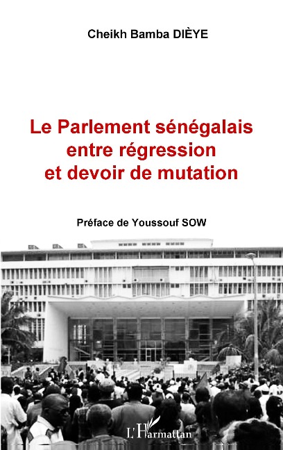 Le Parlement sénégalais entre régression et devoir de mutation - Dieye