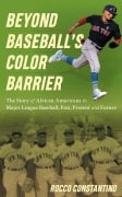 Cover-Bild zum Titel 'Beyond Baseball's Color Barrier' von 'Rocco Constantino'