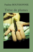 Cover-Bild zum Titel 'Trêve de plumes' von 'Pauline Bouyssonnie'