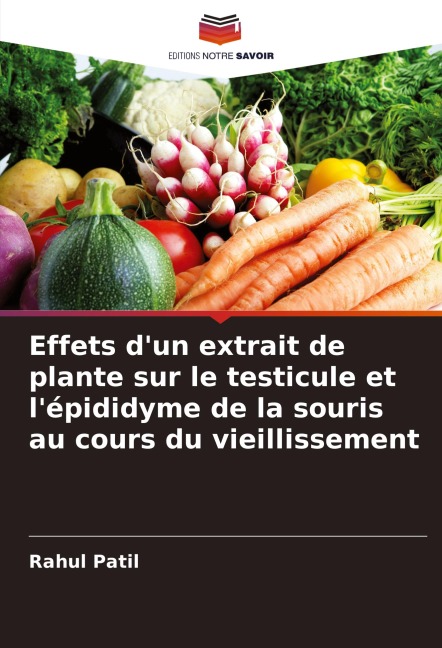 Effets d'un extrait de plante sur le testicule et l'épididyme de la souris au cours du vieillissement - Rahul Patil
