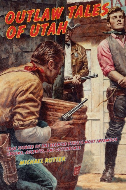 Outlaw Tales of Utah - Michael Rutter