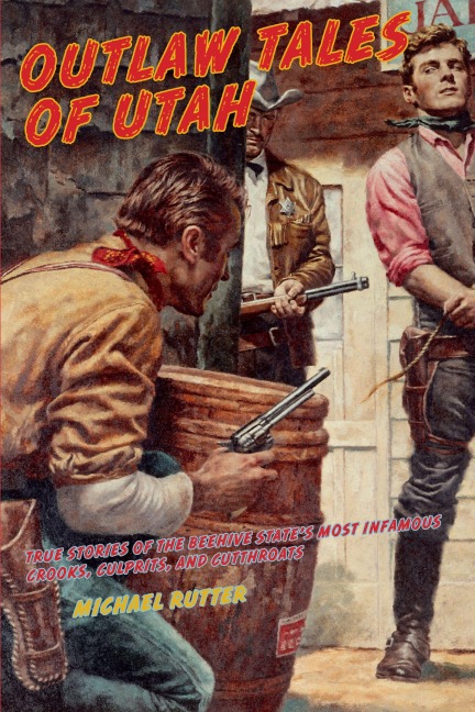 Outlaw Tales of Utah - Michael Rutter