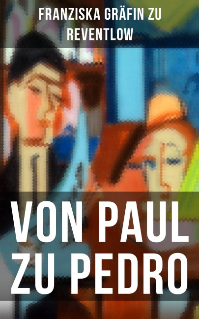 Von Paul zu Pedro - Franziska Gräfin zu Reventlow