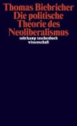 Cover-Bild zum Titel 'Die politische Theorie des Neoliberalismus' von 'Thomas Biebricher'