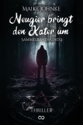 Cover-Bild zum Titel 'Neugier bringt den Kater um' von 'Maike Johnke'