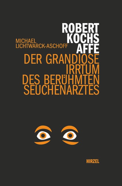 Robert Kochs Affe - Michael Lichtwarck-Aschoff