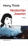 Cover-Bild zum Titel 'Verdorrter Jasmin' von 'Harry Thürk'