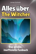 Cover-Bild zum Titel 'Alles über<br> The Witcher' von 'Jonas Schmit'