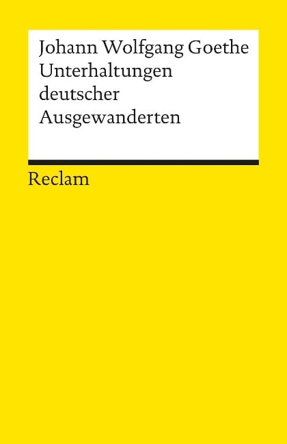 Unterhaltungen deutscher Ausgewanderten - Johann Wolfgang von Goethe