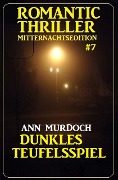 Dunkles Teufelsspiel: Romantic Thriller Mitternachtsedition 7 - Ann Murdoch