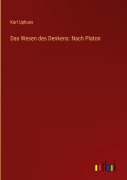 Cover-Bild zum Titel 'Das Wesen des Denkens: Nach Platon' von 'Karl Uphues'