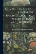 Cover-Bild zum Titel 'Novae Hollandiae Plantarum Specimen, Auctore Jacobo Juliano Labillardière, ......' von ''