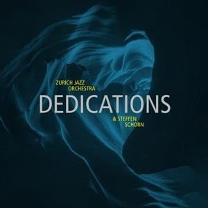 Dedications - Steffen Zurich Jazz Orchestra/Schorn