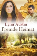 Cover-Bild zum Titel 'Fremde Heimat' von 'Lynn Austin'