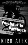 Paycheck to Paycheck (Chance "Cash" Register Working Stiff series, #1) - Kirk Alex