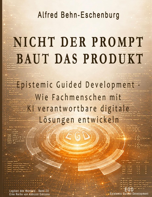 Nicht der Prompt baut das Produkt - Alfred Behn-Eschenburg