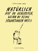 Cover-Bild zum Titel 'Natürlich bist Du glücklich, wenn Du keine Erwartungen hast' von 'Christiane Haas'