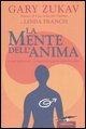 Cover-Bild zum Titel 'La mente dell'anima. Come imparare a compiere scelte responsabili' von 'Gary Zukav, Linda Francis'