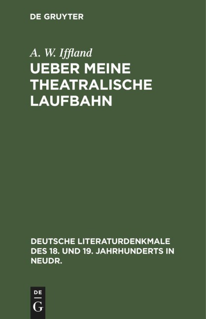 Ueber meine theatralische Laufbahn - A. W. Iffland
