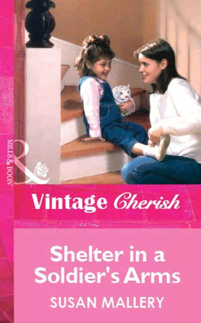 Shelter in a Soldier's Arms (Mills & Boon Vintage Cherish) - Susan Mallery