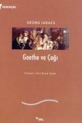 Goethe ve Cagi - Georg Lukács