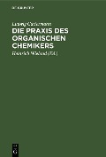 Cover-Bild zum Titel 'Die Praxis des organischen Chemikers' von 'Ludwig Gattermann'
