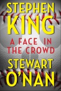 Cover-Bild zum Titel 'A Face in the Crowd' von 'Stephen King, Stewart O'Nan'