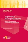 Cover-Bild zum Titel 'Allgemeine Managementlehre' von 'Rüdiger H. Jung, Kerstin Pichel, Andreas Liedtke'