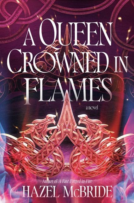 A Queen Crowned in Flames - Hazel McBride