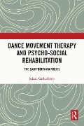 Cover-Bild zum Titel 'Dance Movement Therapy and Psycho-social Rehabilitation' von 'Sohini Chakraborty'