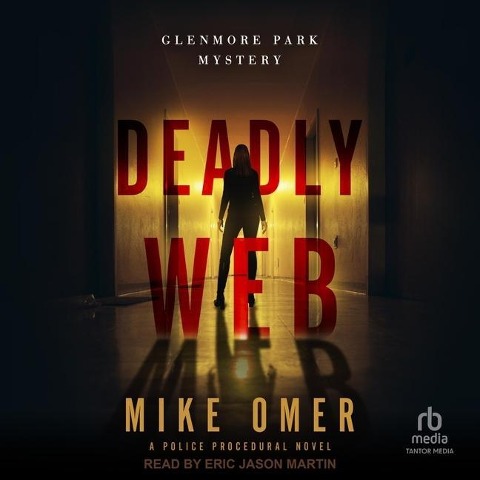Deadly Web Lib/E: A Police Procedural Novel - Mike Omer
