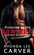 Protected by the Lawman (Lawmen of Wyoming, #1) - Rhonda Lee Carver